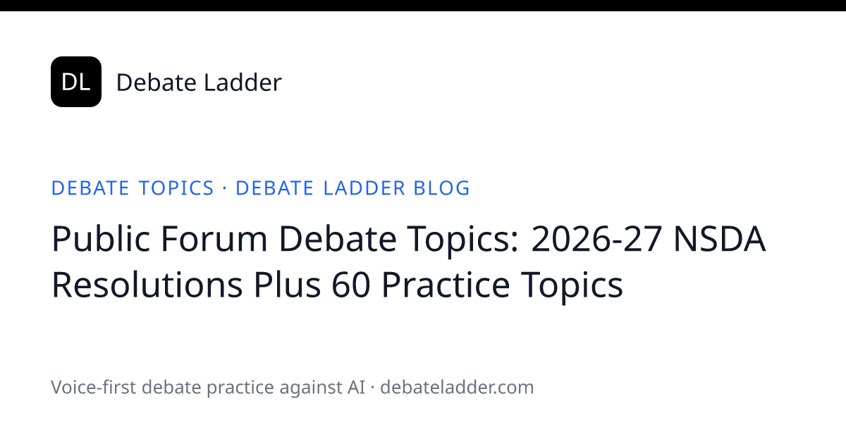 Public Forum Debate Topics: 2026-27 NSDA + 60 More