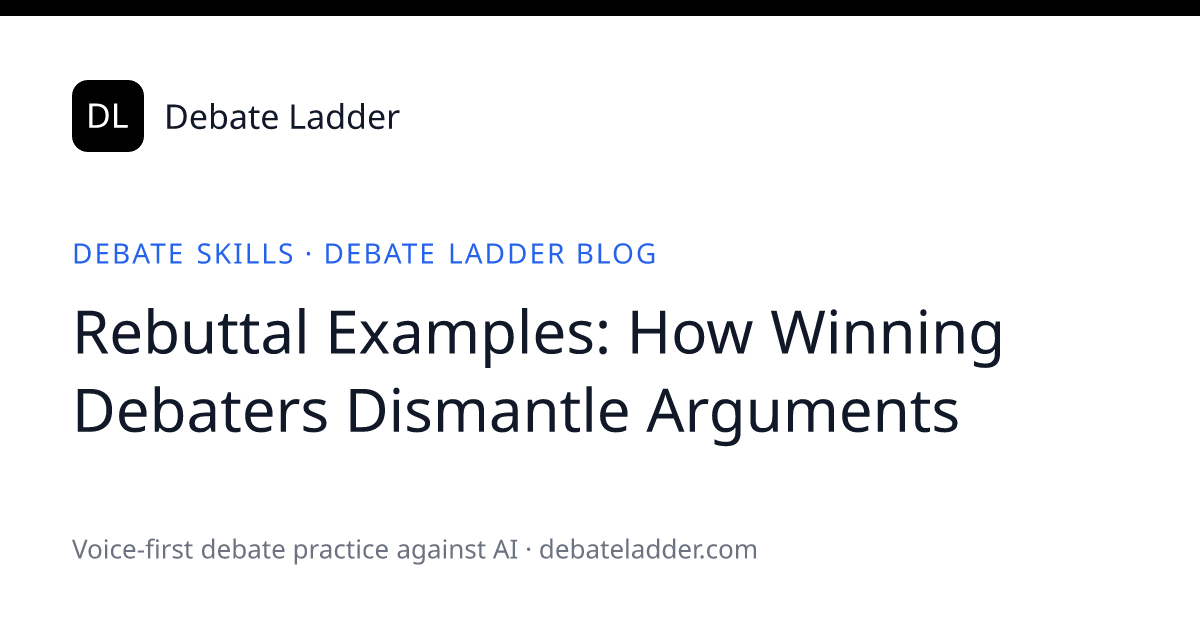 Rebuttal Examples: How Winning Debaters Dismantle Arguments
